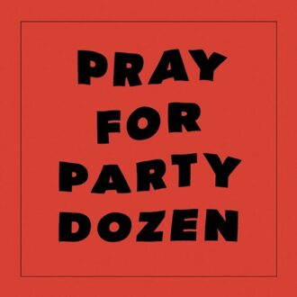 Pray For Party Dozen - Party Dozen