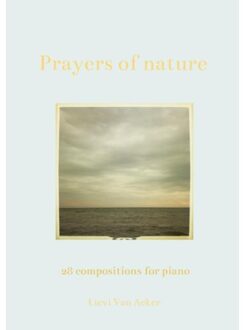 Prayers Of Nature - Lievi Van Acker