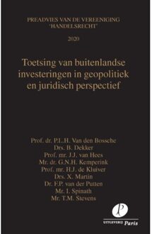 Preadviezen Vereeniging 'Handelsrecht'  -   Toetsing van buitenlandse investeringen in geopolitiek en juridisch perspectief