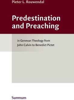 Predestination and Preaching - Boek Pieter L. Rouwendal (9491583999)