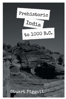 Prehistoric India To 1000 B.C - Stuart Piggott