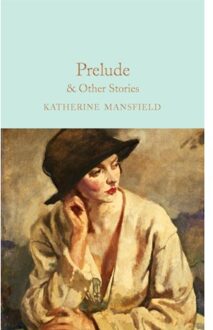 Prelude & Other Stories - Macmillan Collector's Library - Katherine Mansfield