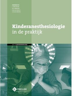 Prelum Uitgevers Kinderanesthesiologie In De Praktijk - I. Versteijlen