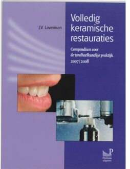Prelum Uitgevers Volledig keramische restauraties - Boek J.V. Laverman (908562049X)