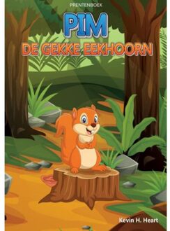 Prentenboek: Pim De Gekke Eekhoorn - Boeken Boulevard