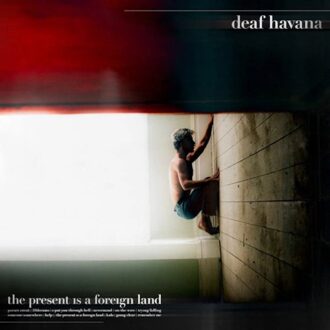 Present Is A Foreign Land - Deaf Havana