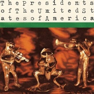 Presidents Of The United States Of America - Presidents Of The United States