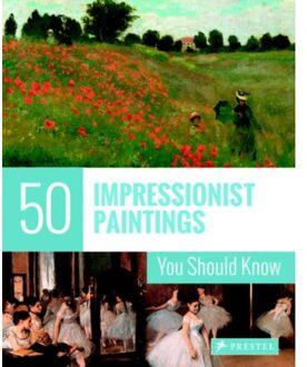 Prestel 50 Impressionist Paintings You Should Know
