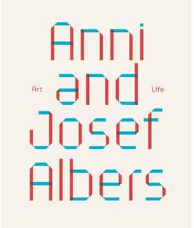 Prestel Anni And Josef Albers : Art And Life - Julia Garimorth