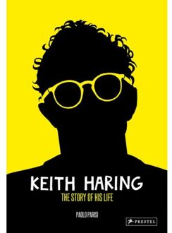Prestel Keith Haring : The Story Of His Life - Paolo Parisi