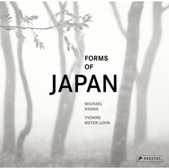 Prestel Michael Kenna: Forms Of Japan - Yvonne Meyer-Lohr