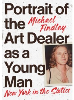 Prestel Portrait Of The Young Man As An Art Dealer : New York In The Sixties - Michael Findlay