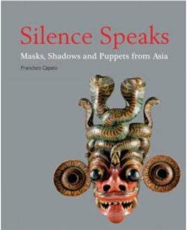 Prestel Silence Speaks : Masks, Shadows And Puppets From Asia - Francisco Capelo