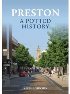 Preston: A Potted History - A Potted History - Johnson, Keith