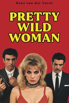Pretty Wild Woman -  Rens van der Vorst (ISBN: 9789493323636)