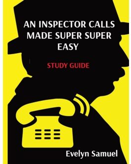 Priestley's An Inspector Calls Made Super Super Easy - Evelyn Samuel