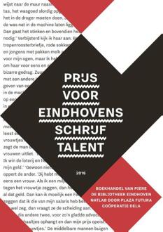 Prijs voor Eindhovens schrijftalent / 2016 - Boek Anja Frieling (946226208X)