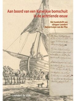 Primavera Pers Aan boord van een Katwijkse bomschuit in de achttiende eeuw - Boek Leendert de Vink (9059971280)