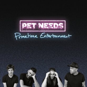 Primetime Entertainment - Pet Needs
