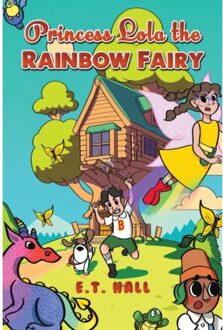 Princess Lola The Rainbow Fairy - Hall, E T