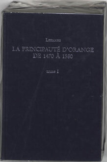Principaute d orange / 1470 a 1580 2 dln - Boek Leemans (906550205X)