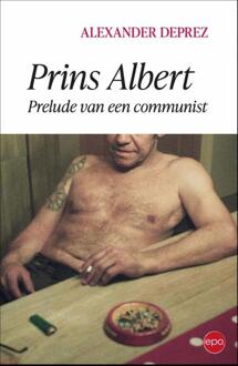 Prins Albert -  Alexander Deprez (ISBN: 9789462675285)