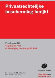 Privaatrechtelijke Bescherming Herijkt - Preadviezen Vereniging Voor Burgerlijk Recht - W.H. van Boom