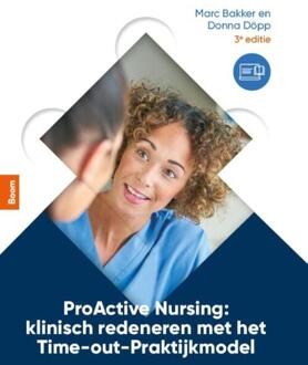 ProActive Nursing: klinisch redeneren met het Time-out-praktijkmodel -  Donna Döpp-Zemel, Marc Bakker (ISBN: 9789024464036)