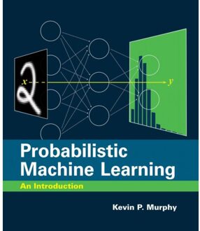 Probabilistic Machine Learning - Adaptive Computation And Machine Learning - Kevin P. Murphy