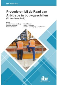 Procederen Bij De Raad Van Arbitrage In Bouwgeschillen (2e Herziene Druk)