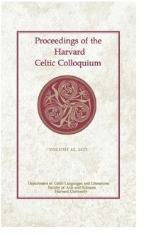 Proceedings Of The Harvard Celtic Colloquium, 42: 2023 - Proceedings Of The Harvard Celtic