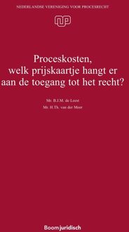 Proceskosten, welk prijskaartje hangt er aan de toegang tot het recht? - H.Th. van der Meer, B.J.M. de Leest - ebook