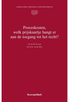 Proceskosten, Welk Prijskaartje Hangt Er Aan De Toegang Tot Het Recht? - Nederlandse Vereniging - B.J.M. de Leest