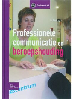 Professionele communicatie en beroepshouding - Boek O. Seebregts (9031349534)