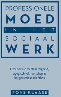 Professionele moed in het sociaal werk - Boek Fons Klaase (9463011463)