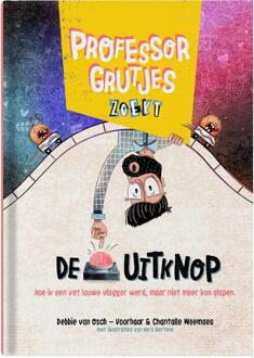 Professor Grutjes Zoekt De Uitknop - Professor Grutjes - Debbie van Osch-Voorhaar