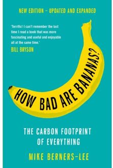 Profile Books How Bad Are Bananas?: The Carbon Footprint Of Everything - Mike Berners-Lee