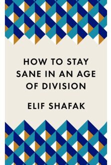 Profile Books How to Stay Sane in an Age of Division