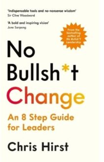 Profile Books No Bullsh*t Change: An 8 Steps Guide For Leaders - Chris Hirst