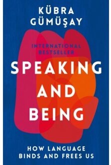 Profile Books Speaking And Being: How Language Binds And Frees Us - Kubra Gumusay