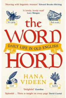 Profile Books The Wordhord: Daily Life In Old English - Hana Videen