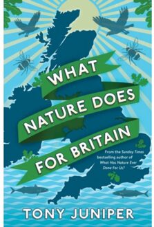 Profile Books What Nature Does For Britain - Tony Juniper
