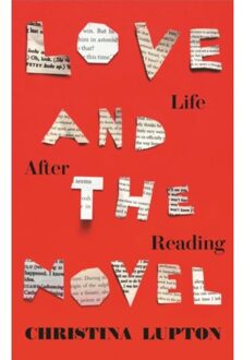 Profile Love And The Novel: Life After Reading - Christina Lupton