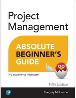 Project Management Absolute Beginner's Guide - Absolute Beginner's Guide - Greg Horine