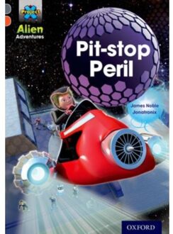 Project X Alien Adventures: Grey Book Band, Oxford Level 13: Pit-Stop Peril - Project X Alien - James Noble
