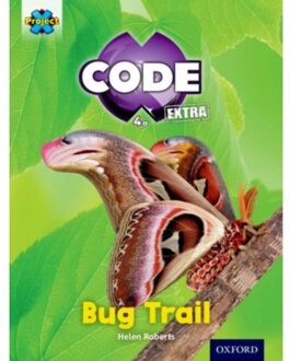 Project X Code Extra: Yellow Book Band, Oxford Level 3: Bugtastic: Bug Trail - Project X - Helen Roberts