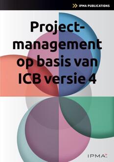 Projectmanagement op basis van ICB4 -  Bert Hedeman, Roel Riepma (ISBN: 9789401813020)