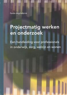 Projectmatig werken en onderzoek - Boek Ferdie Migchelbrink (9088502145)