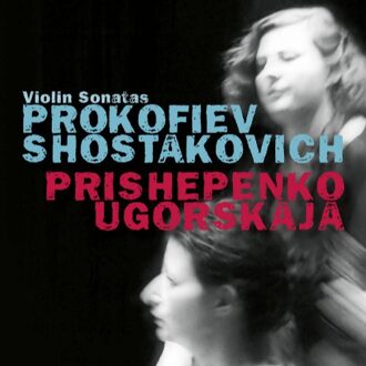 Prokofiev & Shostakovich, Violin Sonatas