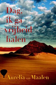 Prometheus Dag, ik ga vrijheid halen - eBook Aurelia van Maalen (9044631837)